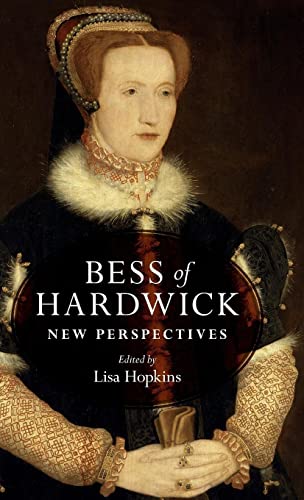 Bess of Hardwick: New perspectives