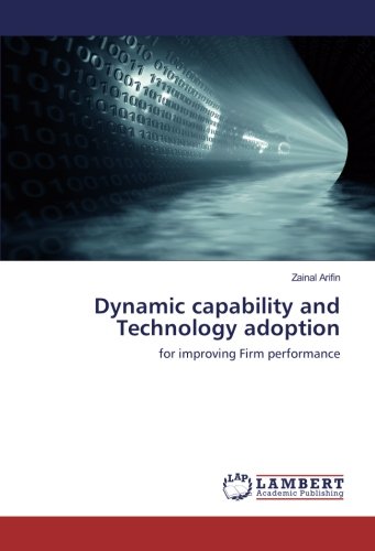 Dynamic capability and Technology adoption: for improving Firm performance