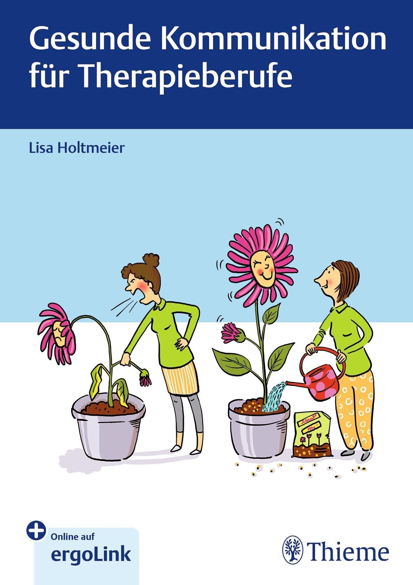 Holtmeier, Lisa: Gesunde Kommunikation für Therapieberufe