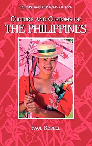 Culture and Customs of the Philippines (Culture and Customs of Asia)