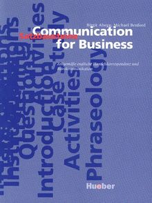 Communication for Business. Lehrbuch und Satzbausteine, 2 Bände.