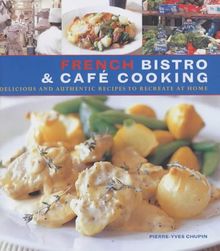 French Bistro and Cafe Cooking