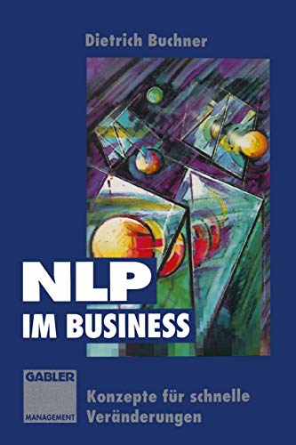 NLP im Business: Konzepte für schnelle Veränderungen (German Edition)