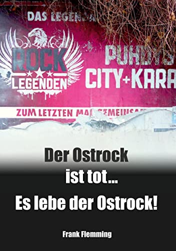 Der Ostrock ist tot... Es lebe der Ostrock!: Zur Entwicklung des Ostrock in der Zeit von 1960 bis1990 und dessen Einfluss auf die internationale Musikszene bis heute.