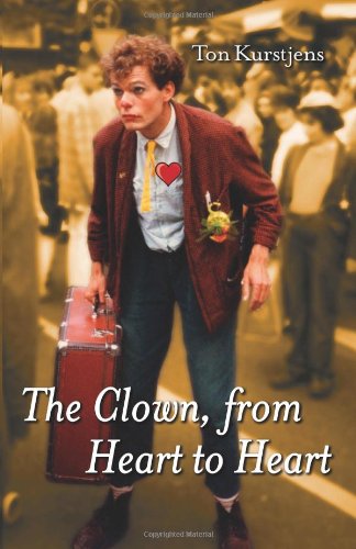 Ton Kurstjens The Clown, From Heart To Heart