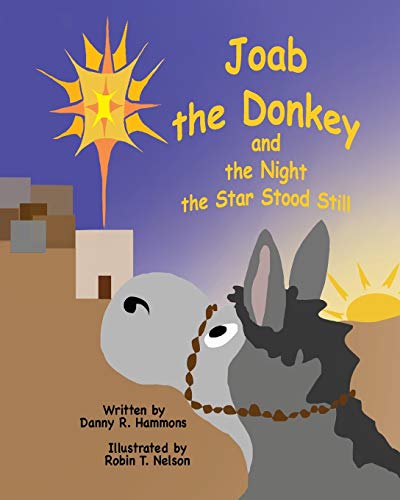 Joab the Donkey and the Night the Star Stood Still (Donkeys in the Bible, Band 3)
