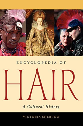 Victoria Sherrow Encyclopedia Of Hair, A Cultural History