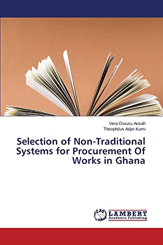 Selection of Non-Traditional Systems for Procurement Of Works in Ghana