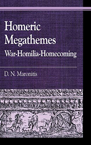 Homeric Megathemes: War-Homilia-Homecoming (Greek studies: Interdisciplinary approaches)