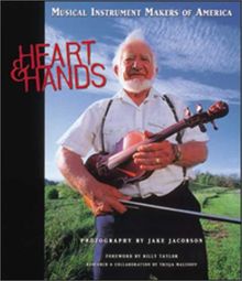 Hearts and Hands: Musical Instrument Makers of America (Heart & Hand Series)