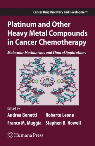 Platinum and Other Heavy Metal Compounds in Cancer Chemotherapy: Molecular Mechanisms and Clinical Applications (Cancer Drug Discovery and Development)