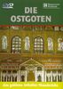 Die Ostgoten - Das goldene Zeitalter Theoderichs