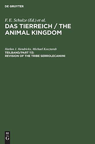 Revision of the Tribe Serrolecaniini: (Homoptera Pseudococcidae) (Das Tierreich / The Animal Kingdom, Band 113)