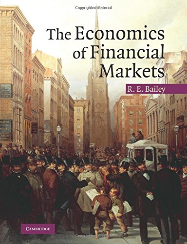 Bailey, Roy E. The Economics Of Financial Markets