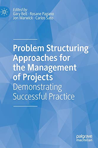 Problem Structuring Approaches for the Management of Projects: Demonstrating Successful Practice
