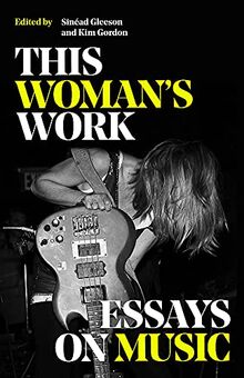 Just Like a Woman: Essays on Music