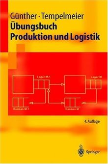 Übungsbuch Produktion und Logistik (Springer-Lehrbuch)