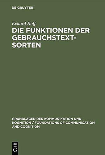 Die Funktionen der Gebrauchstextsorten (Grundlagen der Kommunikation und Kognition / Foundations of Communication and Cognition)