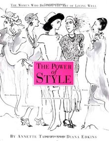 The Power of Style: The Women Who Defined the Art of Living Well