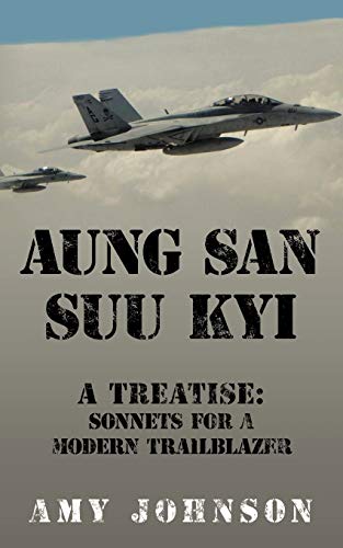 Aung San Suu Kyi A Treatise: Sonnets For a Modern Trailblazer