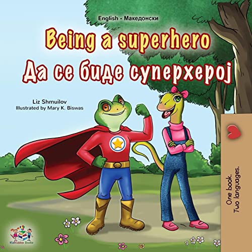 Being a Superhero (English Macedonian Bilingual Children's Book) (English Macedonian Bilingual Collection)