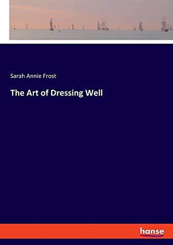 The Art of Dressing Well