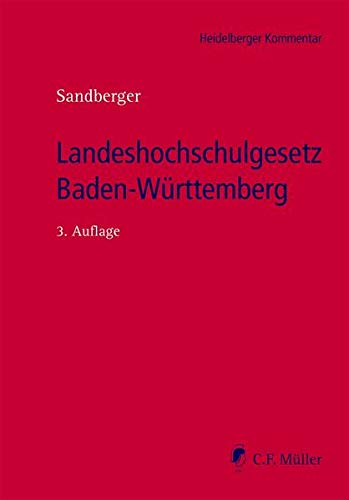 Landeshochschulgesetz Baden-Württemberg: Kommentar zum Gesetz über die Hochschulen in BW (Landeshochschulgesetz - LHG), zum Universitätsklinika-Gesetz ... (KIT-Gesetz) (Heidelberger Kommentar)
