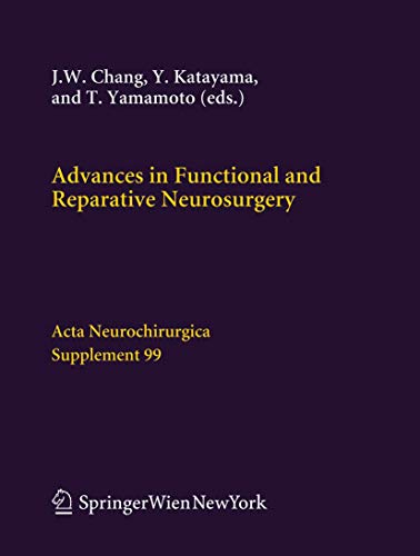 Advances in Functional and Reparative Neurosurgery (Acta Neurochirurgica Supplement, 99, Band 99)