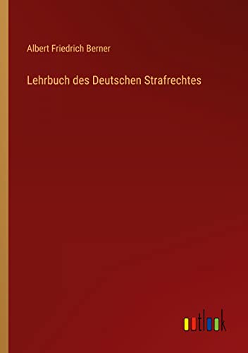 Lehrbuch des Deutschen Strafrechtes