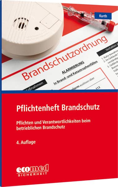 Pflichtenheft Brandschutz: Aufgabenkatalog zur Vermeidung von Ordnungswidrigkeiten und Straftaten