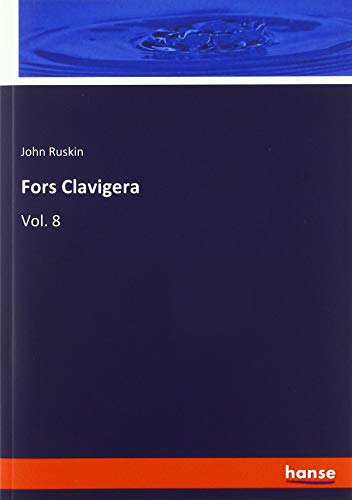 Fors Clavigera: Vol. 8