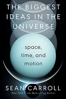 The Biggest Ideas in the Universe: Space, Time, and Motion