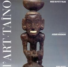L'art des sculpteurs taïnos : chefs-d'oeuvre des Grandes Antilles précolombiennes : exposition, Musée du Petit-Palais, Paris, 24 févr.-29 mai 1994