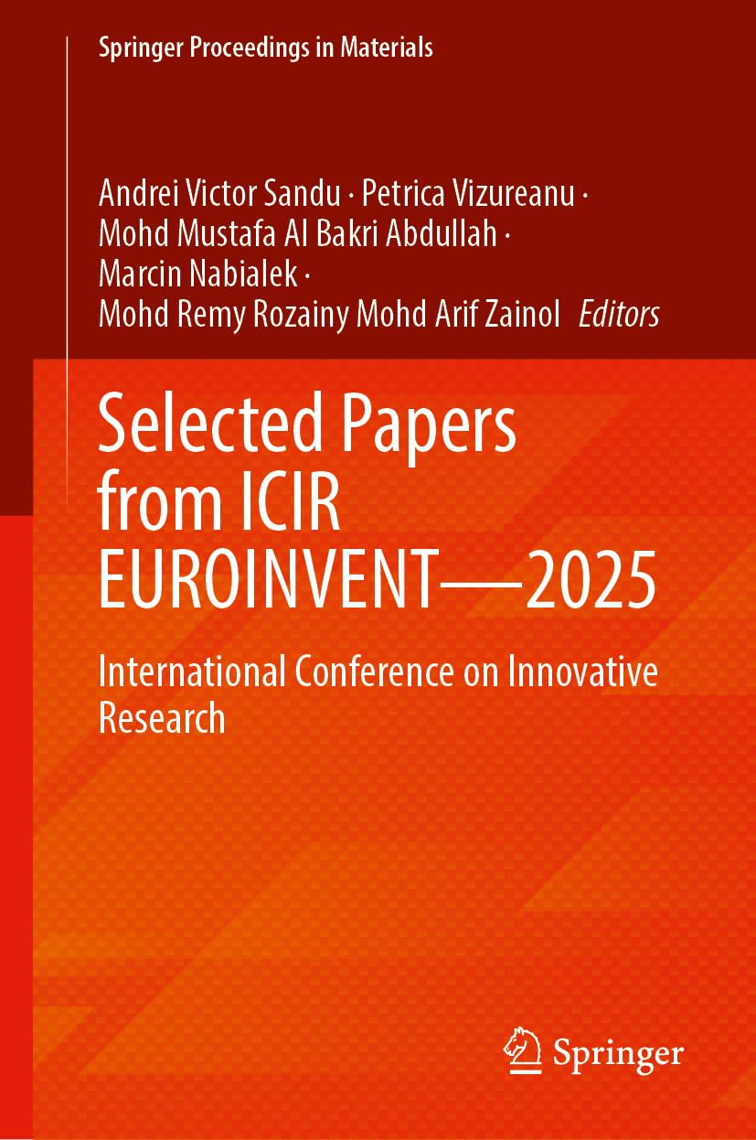 Selected Papers from ICIR EUROINVENT―2025: International Conference on Innovative Research (Springer Proceedings in Materials, 95)