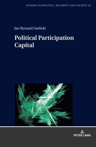 Political Participation Capital (Studies in Politics, Security and Society, Band 43)