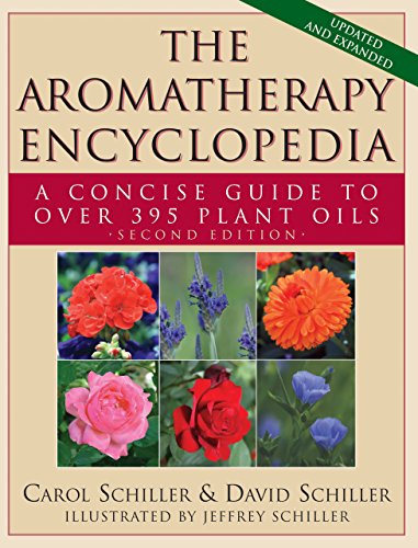 Aromatherapy Encyclopedia: A Concise Guide to Over 395 Plant Oils [2nd Edition]