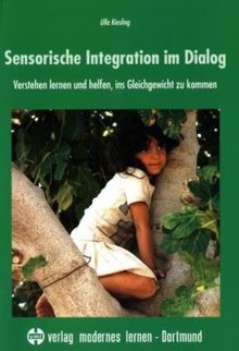 Sensorische Integration im Dialog: Verstehen lernen und helfen, ins Gleichgewicht zu kommen