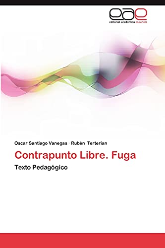 Contrapunto Libre. Fuga: Texto Pedagógico