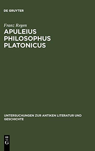 Apuleius philosophus Platonicus: Untersuchungen zur Apologie (De magia) und zu De mundo (Untersuchungen zur antiken Literatur und Geschichte, 10, Band 10)