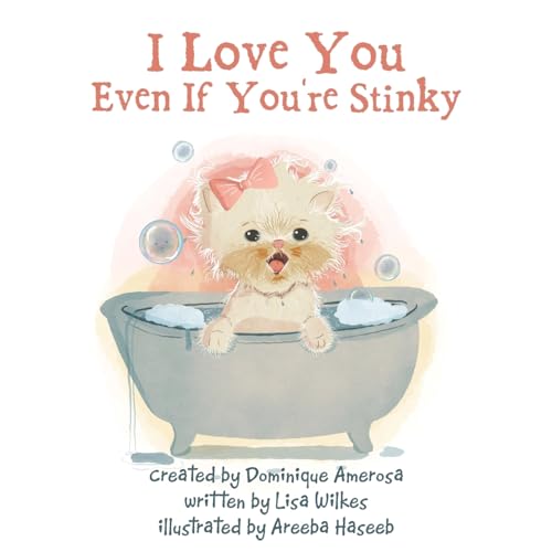 I Love You Even If You’re Stinky: WISP: Book One (Wisp, 1)