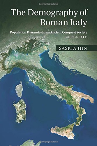 The Demography of Roman Italy: Population Dynamics in an Ancient Conquest Society 201 BCE–14 CE