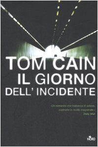 Il giorno dell'incidente (Narrativa Nord)