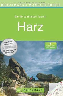 Wanderführer Harz: Die 40 schönsten Touren zum Wandern rund um Wernigerrode, Blankenburg, Bad Harzburg, die Burg Hohenstein und das Kyffhäuser ... zum Download (Bruckmanns Wanderführer)