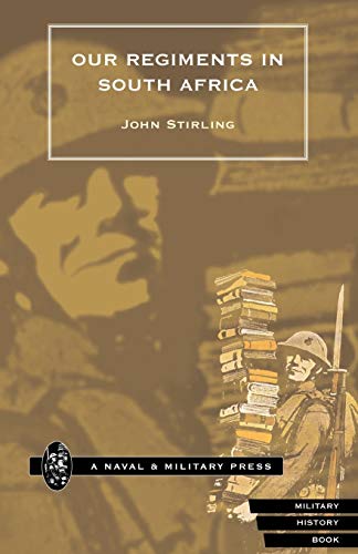 Our Regiments In South Africa 1899-1902.: Our Regiments In South Africa 1899-1902.