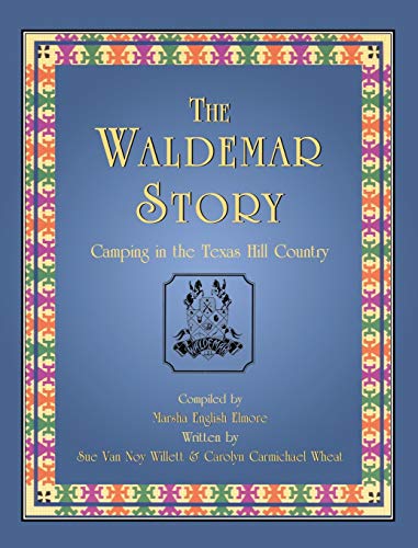The Waldemar Story: Camping in the Texas Hill Country