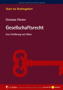 Gesellschaftsrecht: Eine Einführung mit Fällen (Start ins Rechtsgebiet)