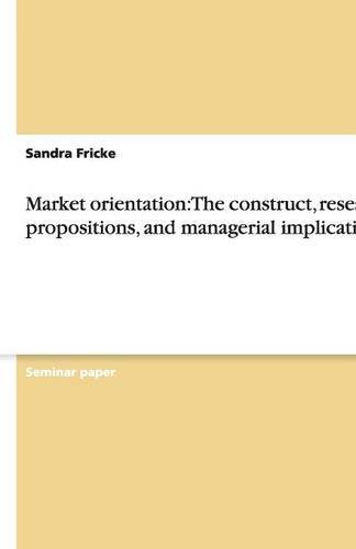 Market orientation: The construct, research propositions, and managerial implications