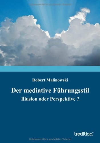 Der mediative Führungsstil: Illusion oder Perspektive ?