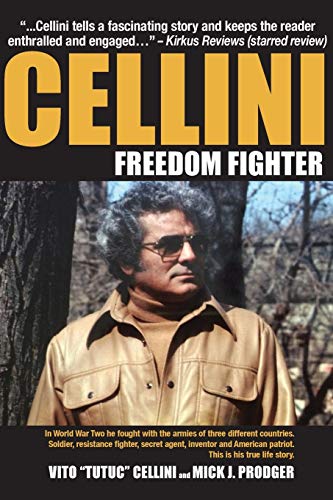 Prodger, Mick J. Cellini-Freedom Fighter, This Is His True Life Story.