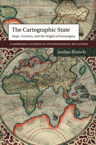 The Cartographic State (Cambridge Studies in International Relations, Band 127)